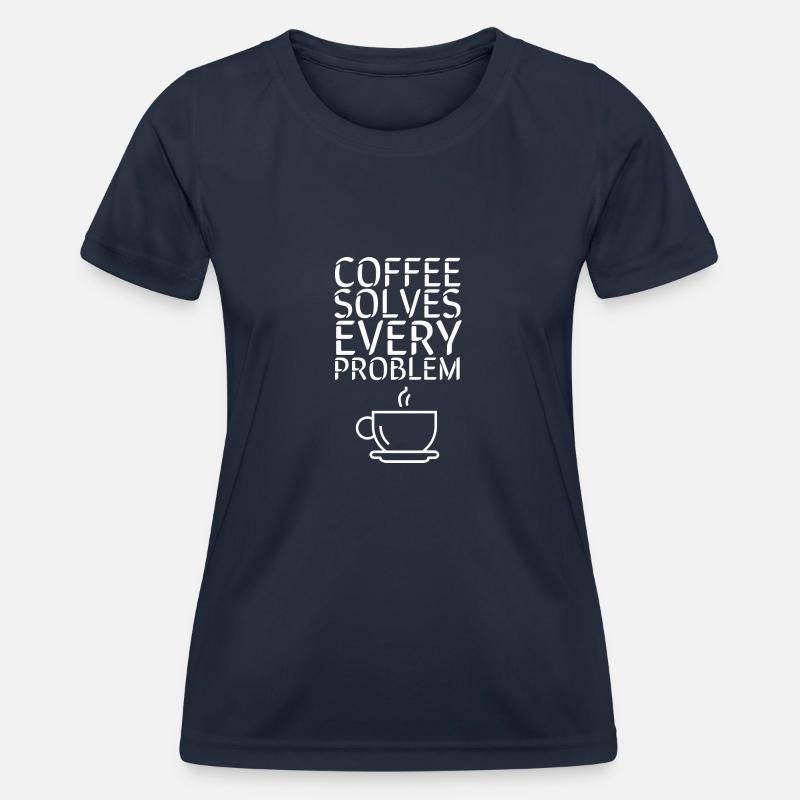 Coffee solves EVERY Problem - Women's Functional T-Shirt - navy