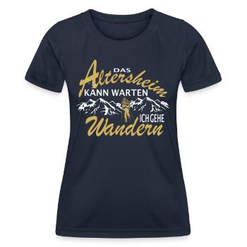 Das Altersheim kann warten. Ich gehe Wandern - - Frauen Funktions-T-Shirt - Navy - Vorne - AI Model Female 172 light (172cm)