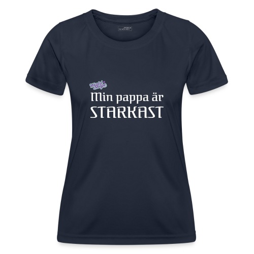 Min pappa är STARKAST - Funktions-T-shirt dam