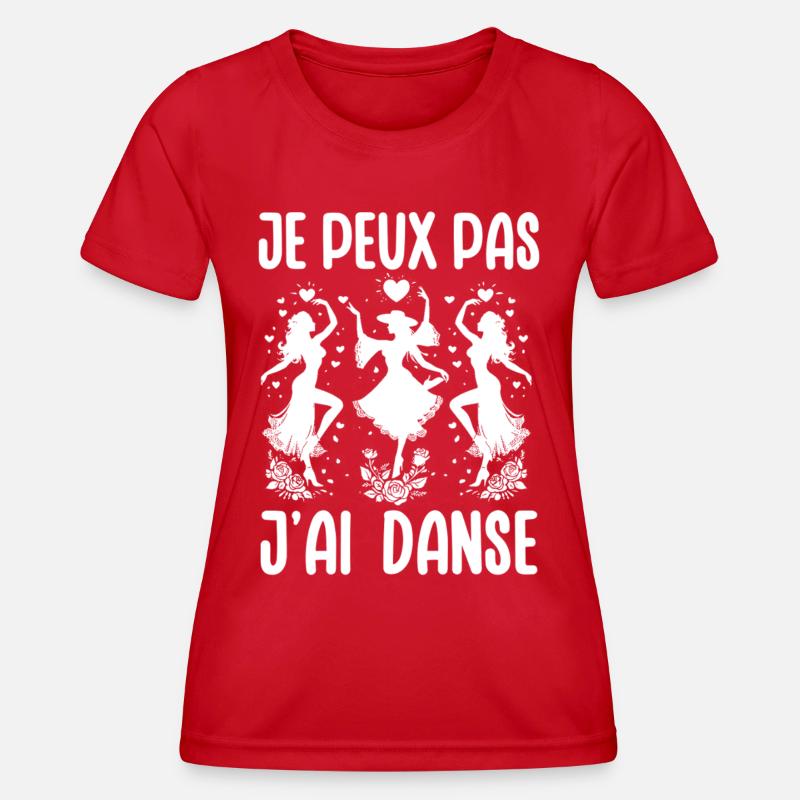 Dancer Humor Gift I Can't I Danced - Women's Functional T-Shirt - red