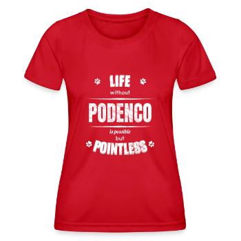 Life is possible but pointless - Podenco - Women's Functional T-Shirt - red - Front - AI Model Female 172 dark (172cm)