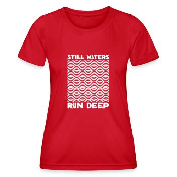 Still Waters Run Deep - Motivational inspirational - Women's Functional T-Shirt - red - Front - AI Model Female 172 dark (172cm)