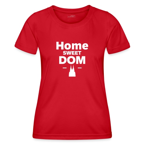 Home Sweet Dom - Frauen Funktions-T-Shirt