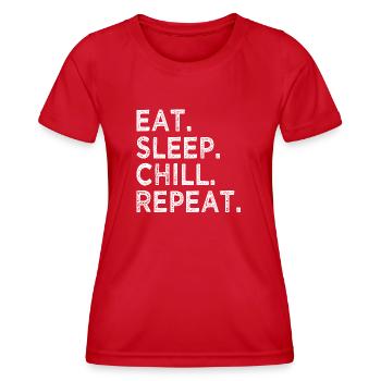 Eat Sleep Chill Repeat - chillen - relaxen - Relax - Frauen Funktions-T-Shirt - Rot - Vorne - AI Model Female 172 dark (172cm)