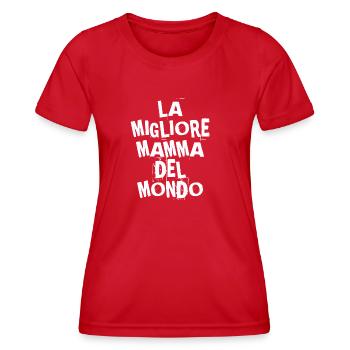 LA MIGLIORE MAMMA DEL MONDO Italienische Mama - Frauen Funktions-T-Shirt - Rot - Vorne - AI Model Female 172 dark (172cm)