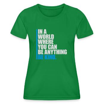you can be kind - Frauen Funktions-T-Shirt - Kelly Green - Vorne - AI Model Female 172 dark (172cm)