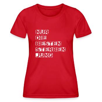 Nur die Besten sterben jung - Frauen Funktions-T-Shirt - Rot - Vorne - AI Model Female 172 dark (172cm)
