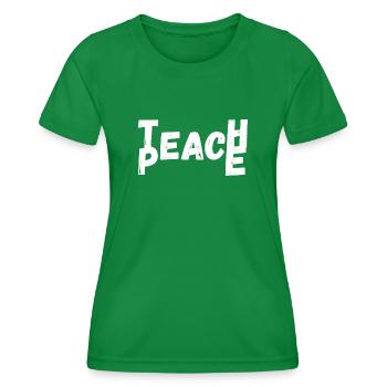 Teach Peace - Women's Functional T-Shirt - kelly green - Front - AI Model Female 172 dark (172cm)
