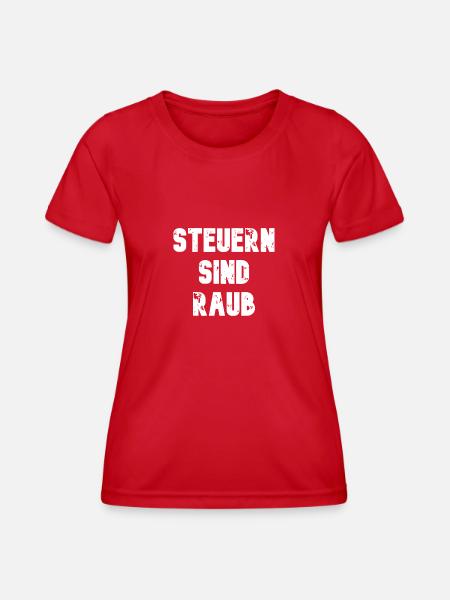 Steuern sind Raub - Frauen Funktions-T-Shirt - Rot