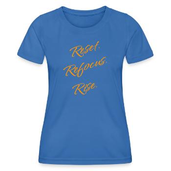 Réinitialiser. Reconcentrez-vous. Lève-toi. – Déclaration de motivation - T-shirt sport Femme - bleu roi - Devant - AI Model Female 172 light (172cm)