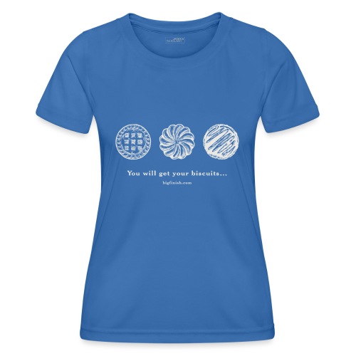You Will Get Your Biscuits (W) - Women's Functional T-Shirt