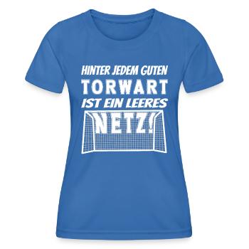 Hinter jedem guten Torwart ist ein leeres Netz - Frauen Funktions-T-Shirt - Königsblau - Vorne - AI Model Female 172 light (172cm)