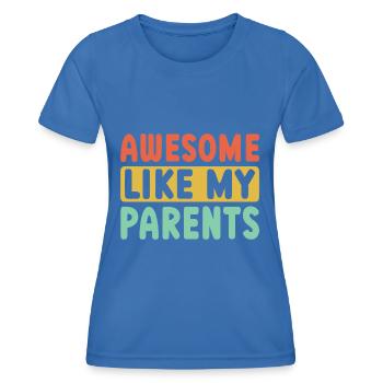 Great as my parents - Women's Functional T-Shirt - royal blue - Front - AI Model Female 172 light (172cm)