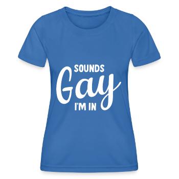 Sounds Gay I´m In LGBT - Frauen Funktions-T-Shirt - Königsblau - Vorne - AI Model Female 172 light (172cm)