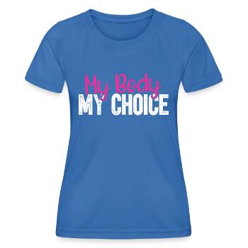 Mon corps, ma décision - T-shirt sport Femme - bleu roi - Devant - AI Model Female 172 light (172cm)