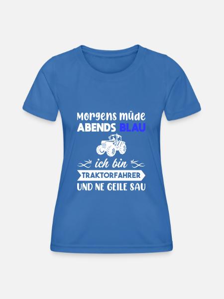 Morgens Müde Abends Blau Traktorfahrer - Frauen Funktions-T-Shirt - Königsblau