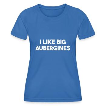 I like big aubergines - funny sexy gift idea - Women's Functional T-Shirt - royal blue - Front - AI Model Female 172 light (172cm)