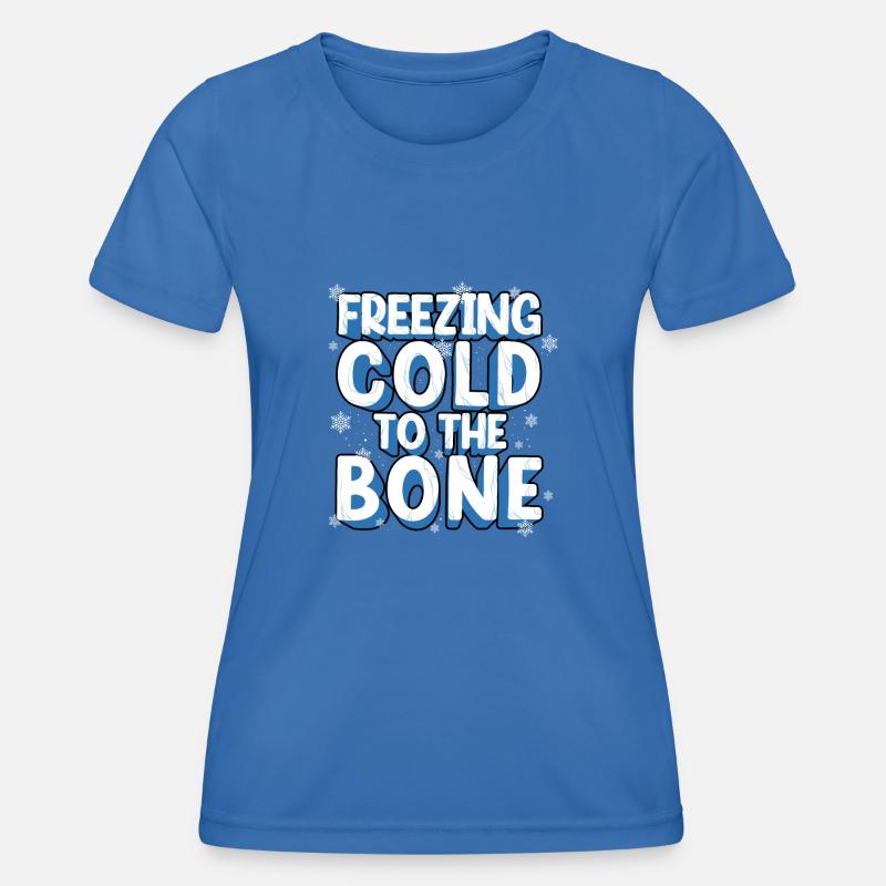 Feezing - Cold to the bone, - Women's Functional T-Shirt - royal blue