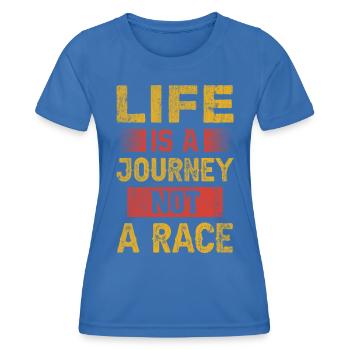 Life is a journey - attitude to life - Women's Functional T-Shirt - royal blue - Front - AI Model Female 172 light (172cm)