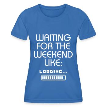 Warten auf das Wochenende wie Laden.... - Frauen Funktions-T-Shirt - Königsblau - Vorne - AI Model Female 172 light (172cm)