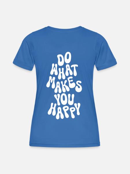 Do what makes you happy Spruch Trendy Retro - Frauen Funktions-T-Shirt - Königsblau