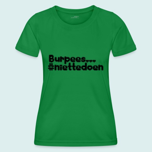 burpees niettedoen - Functioneel T-shirt voor vrouwen