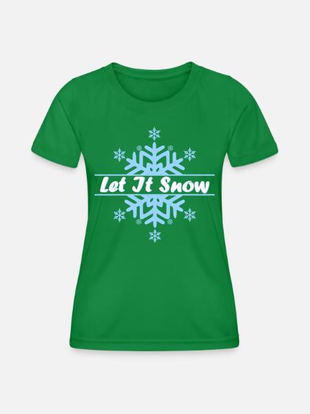 Schneeflöckchen-Let it Snow - Frauen Funktions-T-Shirt - Kelly Green