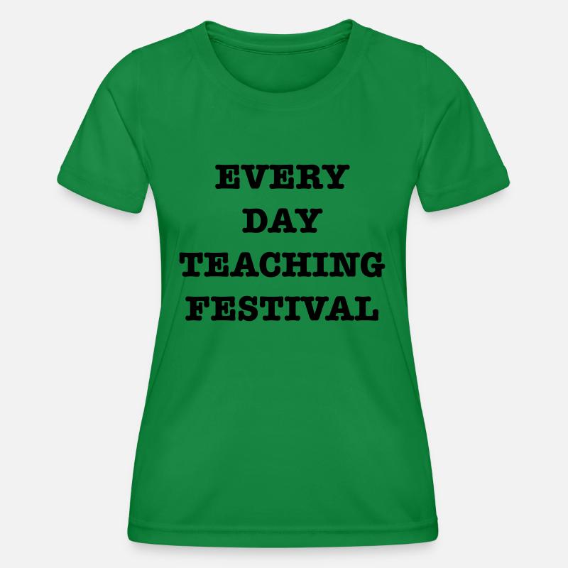 EveryDayTeachingFest - Women's Functional T-Shirt - kelly green