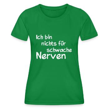 Ich bin nichts für schwache Nerven - Frauen Funktions-T-Shirt - Kelly Green - Vorne - AI Model Female 172 dark (172cm)