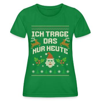 Ugly Christmas Ich trage das nur heute - Frauen Funktions-T-Shirt - Kelly Green - Vorne - AI Model Female 172 dark (172cm)
