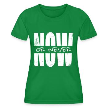 Now or never - Frauen Funktions-T-Shirt - Kelly Green - Vorne - AI Model Female 172 dark (172cm)