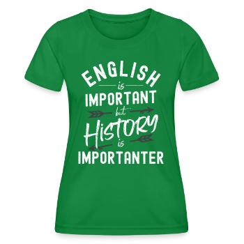 Englisch ist wichtig, aber Geschichte ist noch wichtiger - Frauen Funktions-T-Shirt - Kelly Green - Vorne - AI Model Female 172 dark (172cm)