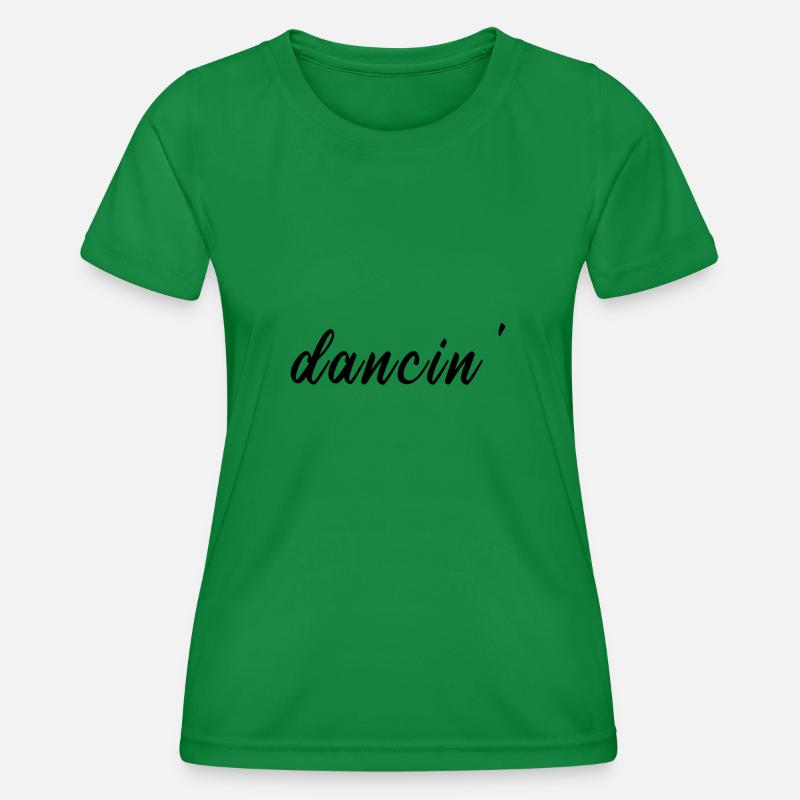 dancin / dancing / dance - Women's Functional T-Shirt - kelly green