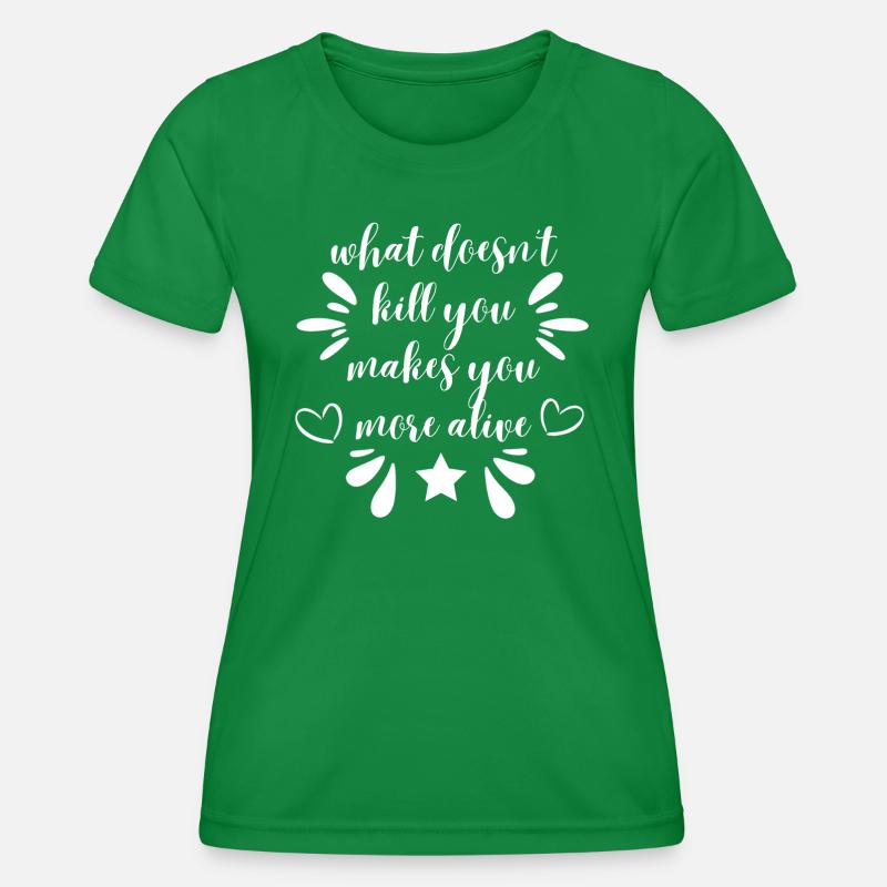 what doesn't kill you - white - Women's Functional T-Shirt - kelly green