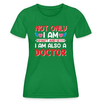 Doktortitel Spruch - sexy Doktor lustig - Frauen Funktions-T-Shirt - Kelly Green - Vorne - AI Model Female 172 dark (172cm)