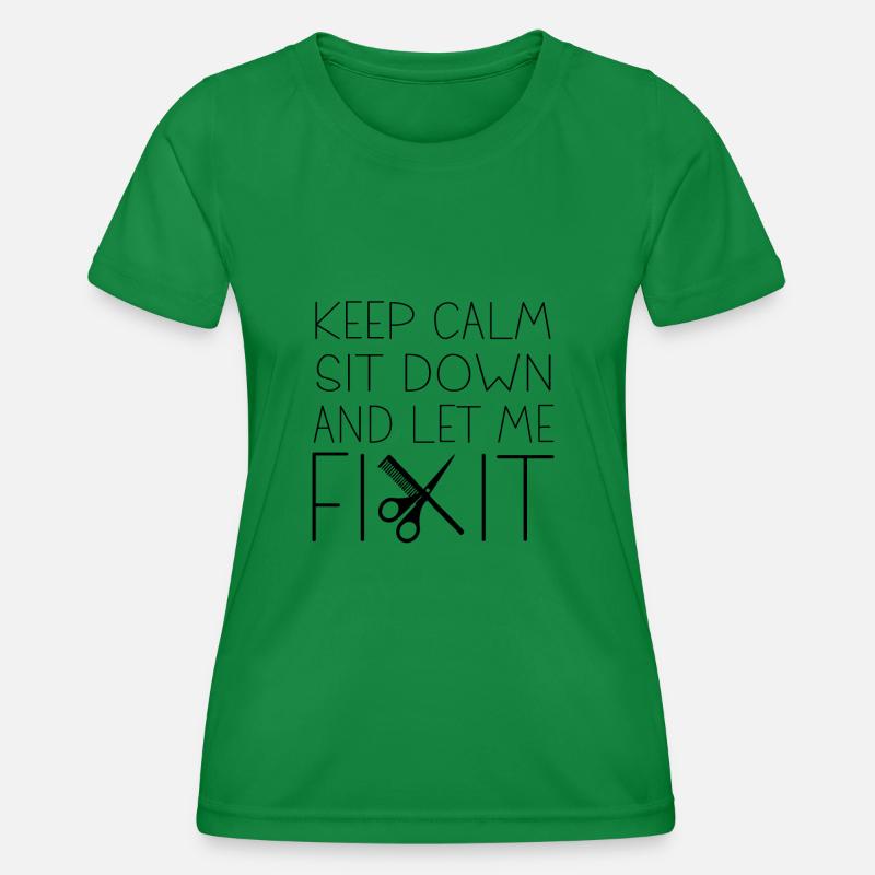 Keep calm sit down and let me fix it - Women's Functional T-Shirt - kelly green