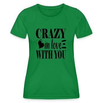 Crazy in love with you - Women's Functional T-Shirt - kelly green - Front - AI Model Female 172 dark (172cm)