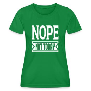 Nope Not Today - Women's Functional T-Shirt - kelly green - Front - AI Model Female 172 dark (172cm)