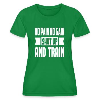 No Pain No Gain Shut Up And Train - Frauen Funktions-T-Shirt - Kelly Green - Vorne - AI Model Female 172 dark (172cm)
