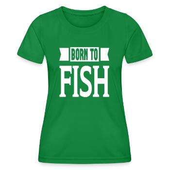 Born To Fish - Frauen Funktions-T-Shirt - Kelly Green - Vorne - AI Model Female 172 dark (172cm)