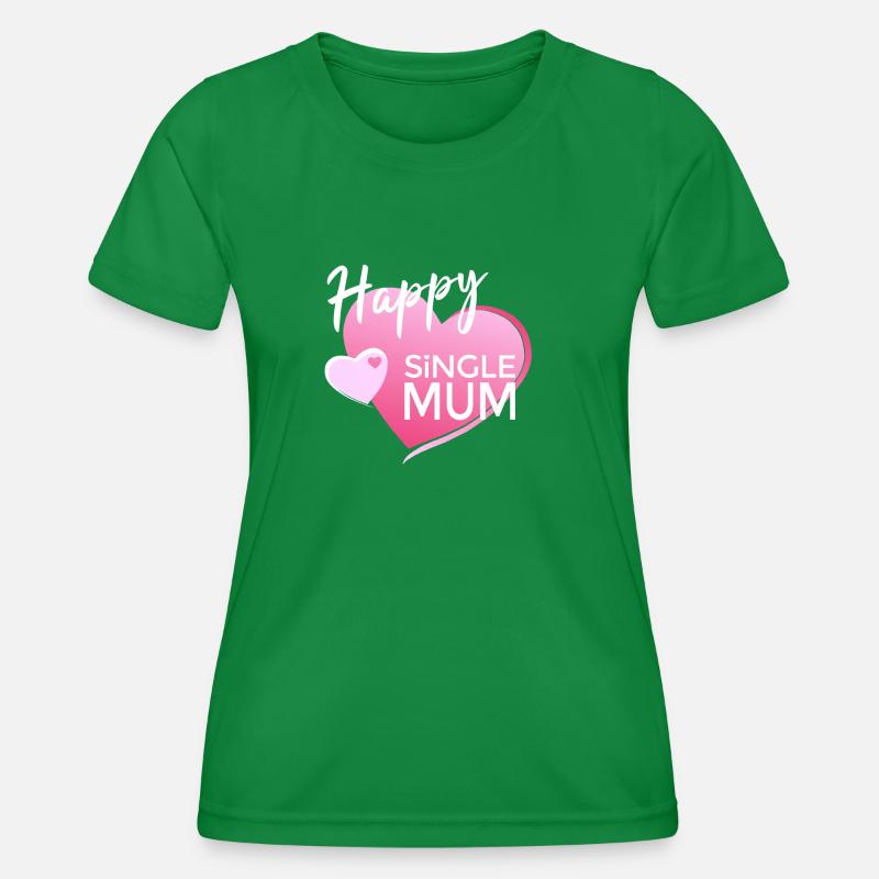 HAPPY SINGLE MUM - Women's Functional T-Shirt - kelly green