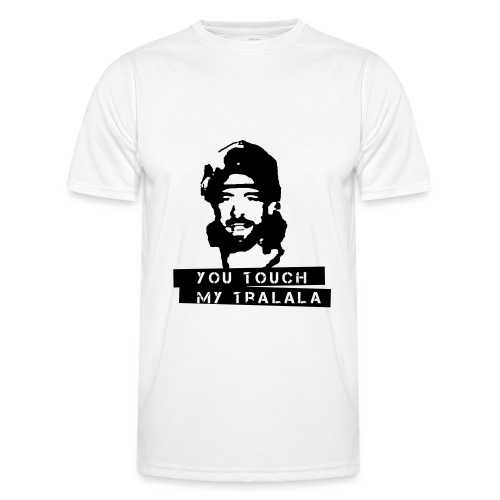 you touch my tralala - Männer Funktions-T-Shirt