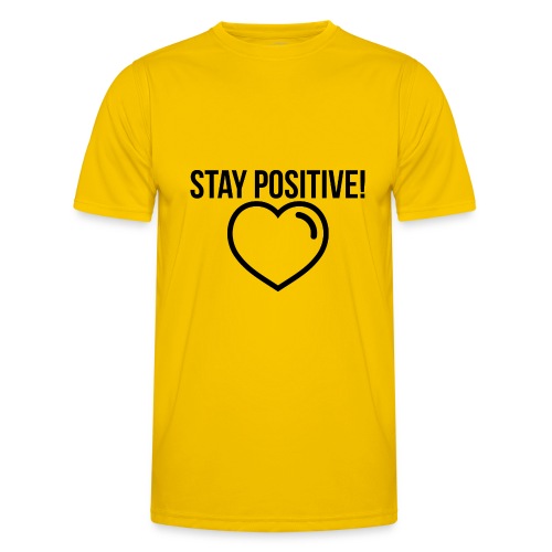 Stay Positive! - Männer Funktions-T-Shirt