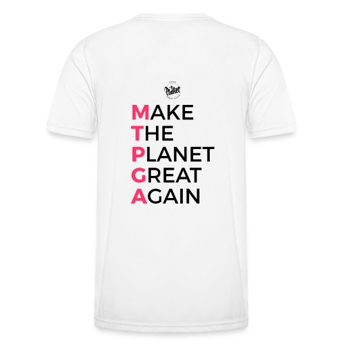 MakeThePlanetGreatAgain lettering behind - Men's Functional T-Shirt