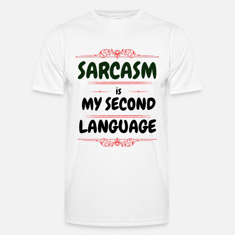 Sarcasm is my second language - Text Tee Men's Functional T-Shirt