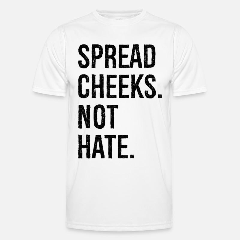 spread cheeks not hate - Men's Functional T-Shirt - white