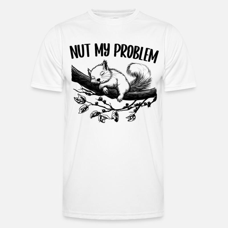 Nut My Problem Cute Squirrel Gift - Men's Functional T-Shirt - white