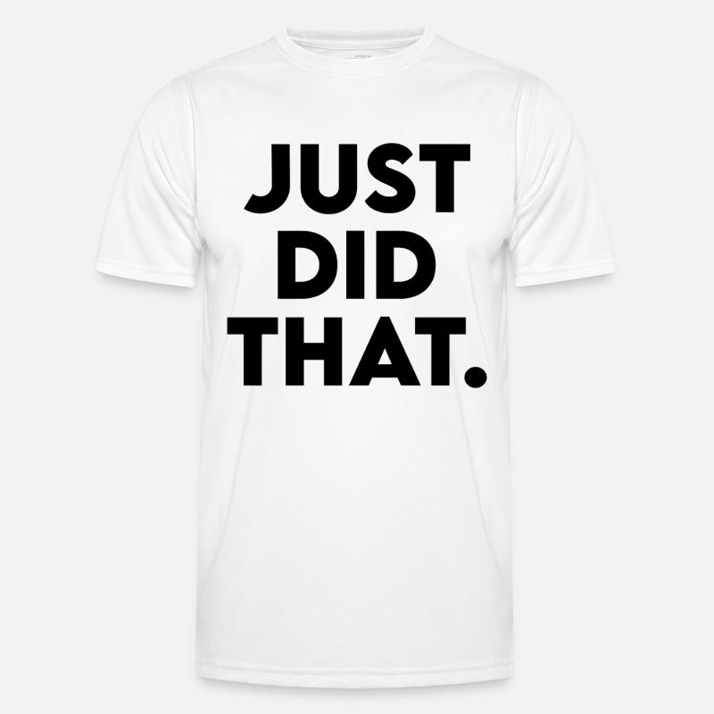 Just Did That - Humorous Statement Design Men's Functional T-Shirt
