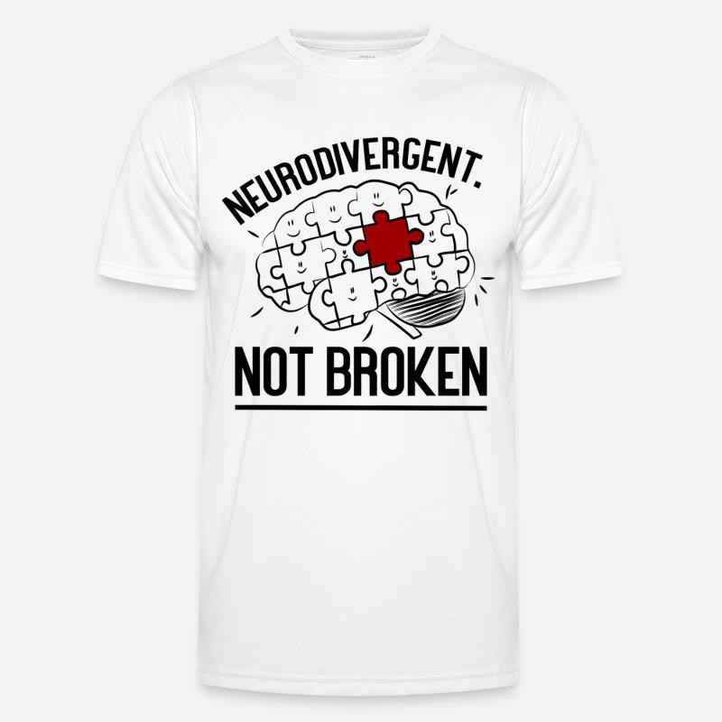 Neurodivergent Not Broken – Strong Mind Statement - Männer Funktions-T-Shirt - Weiß