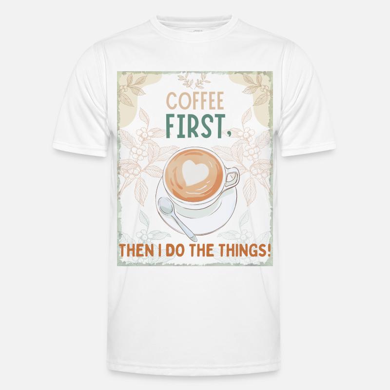 Coffee First – Then I Function Männer Funktions-T-Shirt